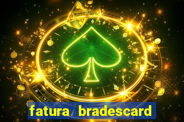 fatura bradescard casas bahia